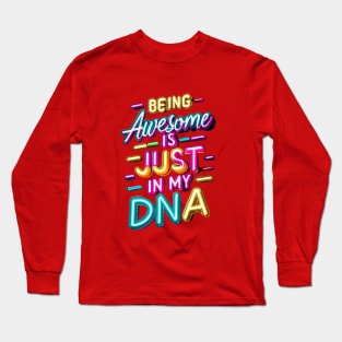 Being Awesome Is Just In My DNA Long Sleeve T-Shirt